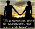 Jeśli kochasz, idź za marzeniem...