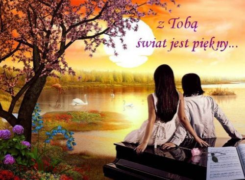 Zakochana para siedzi na fortepianie nad jeziorem w otoczeniu kwiat�w, napis: z Tob� �wiat jest pi�kny