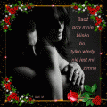 B�d� przy mnie blisko ...*