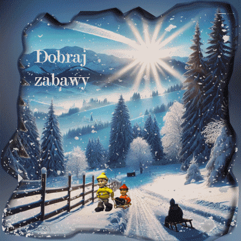 Zimowy krajobraz w g�rach, dzieci na sankach, o�nie�one �wierki i napis Dobraj zabawy