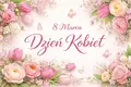 8 marca - Dzie� Kobiet