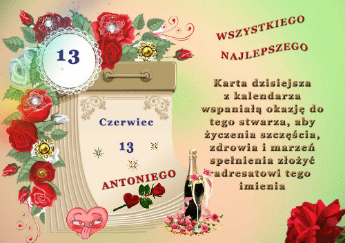 Czerwone r�e, kalendarz z dat� 13 czerwca, szampan, kieliszek, serduszko i �yczenia imieninowe Antoniego