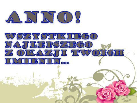 �yczenia imieninowe dla Anny z niebieskim napisem i r�owymi r�ami w rogu
