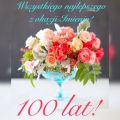 Imieninowe 100 lat i najlepsze �yczenia dla Ciebie