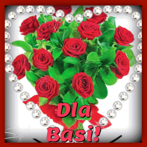 Buket czerwonych r� otoczony b�yszcz�ca ramk� w kszta�cie serca z napisem Dla Basi