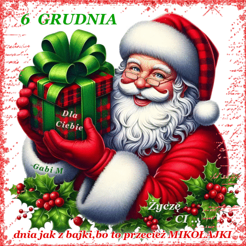 U�miechni�ty �wi�ty Miko�aj z du�ym zielonym prezentem i napisem �ycz� dnia jak z bajki bo to Miko�ajki