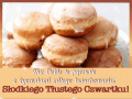 S�odkiego T�ustego Czwartku!