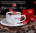 Dla Ciebie te serdeczno�ci pe�ne ciep�a i mi�o�ci!
