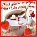 S�odkiego Pi�teczku!