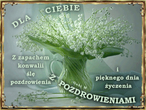 Kartka  Dla Ciebie z zapachem konwalii �l� pozdrowienia .