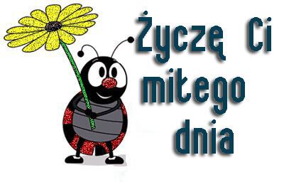 Kartka �ycz� Ci mi�ego dnia