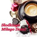 S�odkiego, mi�ego dnia!