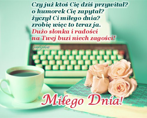 Kartka Witam i �ycz� mi�ego dnia!