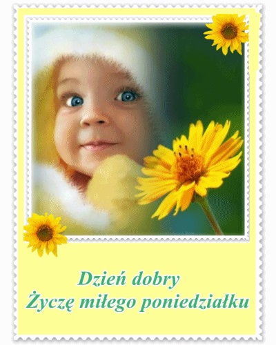 U�miechni�te dziecko w zimowej czapce, ��te s�oneczniki oraz napis Dzie� dobry �ycz� mi�ego poniedzia�ku