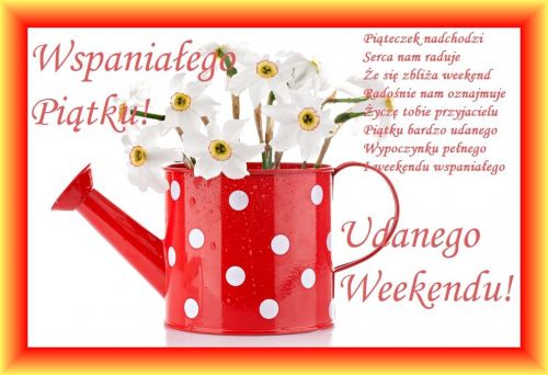 Czerwona konewka w bia�e groszki z bukietem bia�ych �onkili oraz �yczenia udanego weekendu