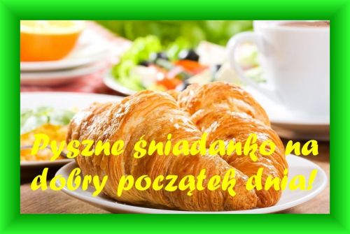 Kartka Pyszne �niadanko na dobry pocz�tek dnia...