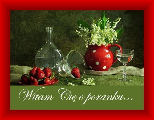 Kartka Witam pi�knie o poranku i �ycz� mi�ego dnia!