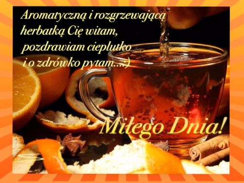 Fili�anka herbaty z cytryn�, pomara�cze, cynamon i napis Mi�ego Dnia