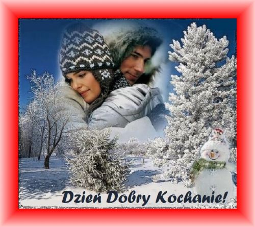 Zimowy krajobraz ze �niegiem, przytulona para w czapkach, ba�wan oraz napis Dzie� Dobry Kochanie