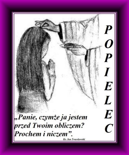 Rysunek przedstawia posypywanie g�owy popio�em, napis Popielec oraz cytat ks. Jana Twardowskiego w fioletowej ramce
