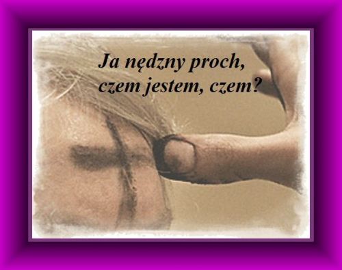 Posypanie g�owy popio�em w �rod� Popielcow� z napisem Ja n�dzny proch czym jestem czym