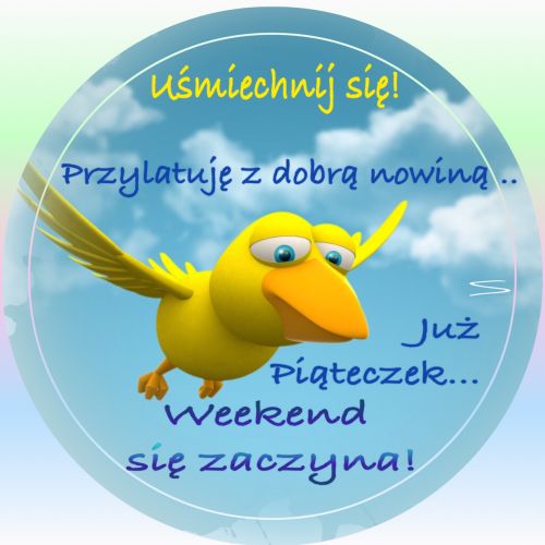 ��ty ptak na tle nieba z chmurami i napisem U�miechnij si� weekend si� zaczyna