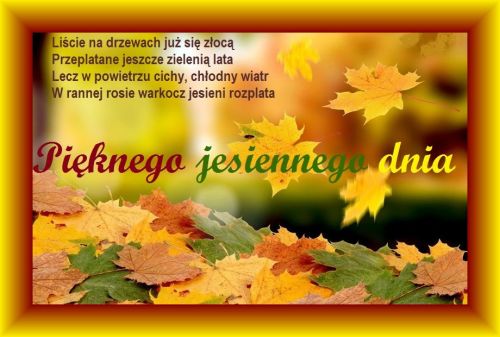 Żółte i brązowe liście jesienne, napis Pięknego jesiennego dnia oraz wiersz w żółtej ramce
