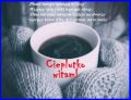 Witam cieplutko i �ycz� milutkiego dnia!