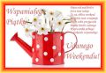 Wspania�ego pi�tku i udanego weekendu!
