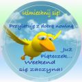 :) U�miechnij si�! Ju� pi�tek...