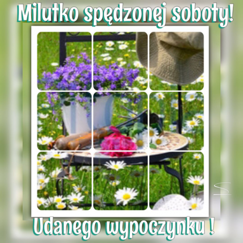 Napisy Milutko sp�dzonej soboty i Udanego wypoczynku nad ogrodem z kwiatami, kapeluszem i narz�dziami