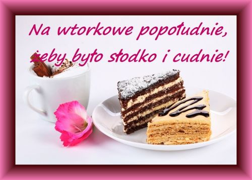 Kartka Na wtorkowe popo�udnie, �eby by�o cudnie!