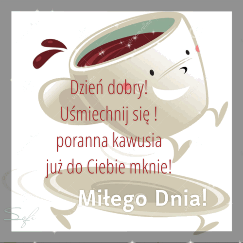 Biegnąca filiżanka kawy z radosną twarzą oraz czerwony napis Dzień dobry i Miłego Dnia