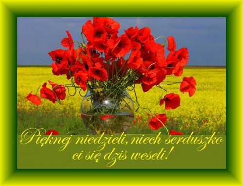 Kartka Pi�knej niedzieli, niech serce si� dzi� weseli!