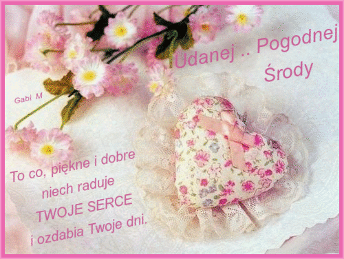 Materia�owe serce w koronce, r�owe kwiaty i napis Udanej Pogodnej �rody