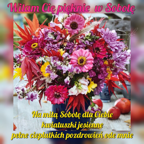 Buket jesiennych kwiatów z czerwonymi liśćmi w wazonie, czerwone jabłka i napis Witam Cię pięknie w Sobotę