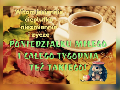 Biała filiżanka kawy na tle kolorowych liści jesiennych, żołędzi oraz napisem życzącym miłego poniedziałku