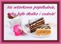 Na wtorkowe popo�udnie, �eby by�o cudnie!
