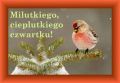 Milutkiego cieplutkiego czwartku!