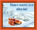 Witam w czwartek i życzę miłego dnia!