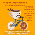 ☕Wspaniały dzionek się zapowiada...