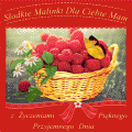 S�odkie Malinki Dla Ciebie Mam ...