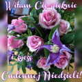 🌸�ycz� Ci Cudownej Niedzieli!
