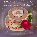 ;)To będzie Super Środa ale najpierw kawa...