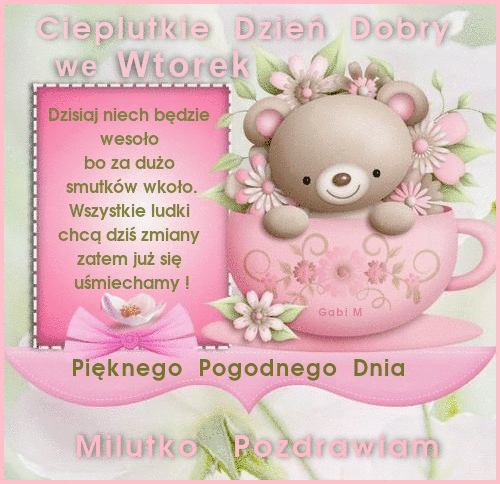 Maskotka misia w r�owej fili�ance, kwiaty oraz napisy z �yczeniami na wtorek