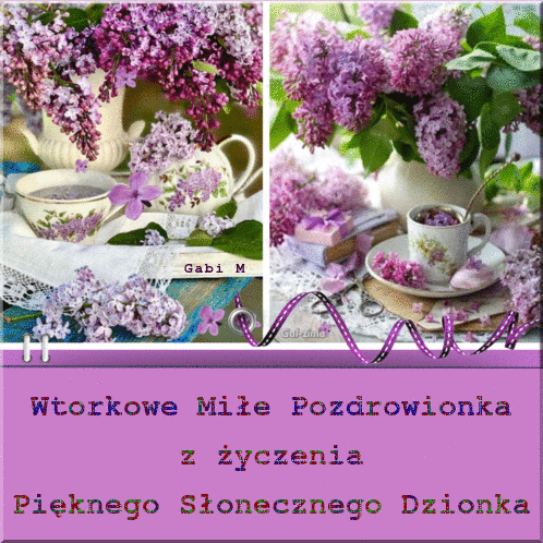 Filiżanki z herbatą, bukiety fioletowego bzu w wazonach i napis Wtorkowe Miłe Pozdrowionka