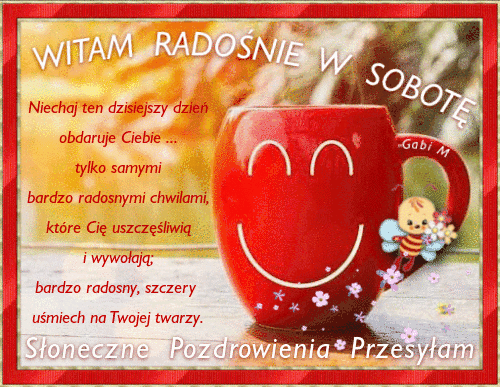 Czerwony kubek z u�miechem, napisy z pozdrowieniami na sobot� i ma�a pszcz�ka dekoracyjna