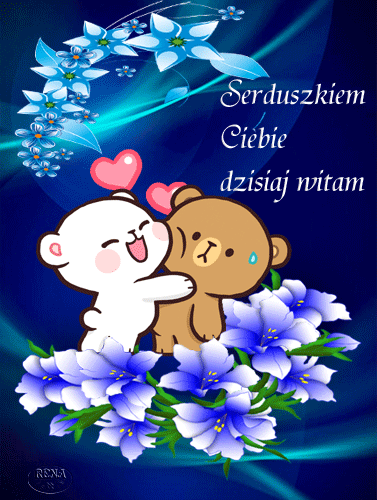 Dwa misie, bia�y i br�zowy, przytulaj� si� w�r�d niebieskich kwiat�w z napisem Serduszkiem Ciebie dzisiaj witam