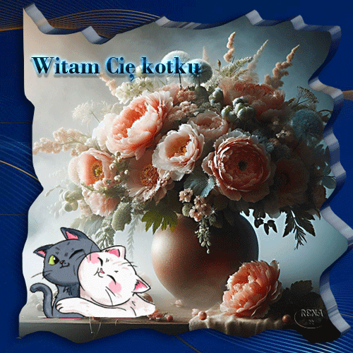 Bukiet r�owych kwiat�w w wazonie, przytulaj�ce si� kotki oraz napis Witam Ci� kotku