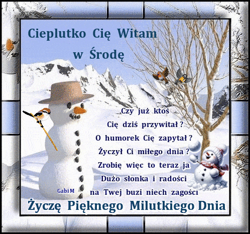 Zimowy pejzaż ze bałwankami, ptakami i napisem Cieplutko Cię Witam w Środę